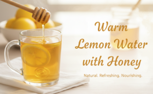 Warm Lemon Water with Honey