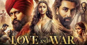 लव एंड वॉर